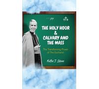 Fulton J Sheen The Holy Hour and Calvary and the Mass (Copertina rigida)