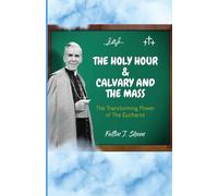 Fulton J Sheen The Holy Hour and Calvary and the Mass (Tascabile)