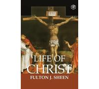 Fulton J Sheen The Life of Christ (Tascabile)