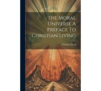 Fulton J Sheen The Moral Universe A Preface To Christian Living (Tascabile)