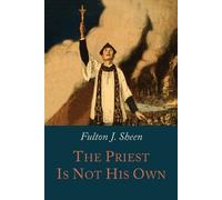 Fulton J Sheen The Priest is Not His Own (Tascabile)