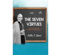 Fulton J Sheen The Seven Virtues (Tascabile)