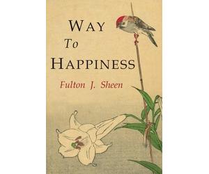 Fulton J Sheen Way to Happiness (Tascabile)