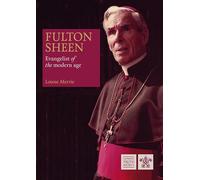 Fulton Sheen: Evangelist of the modern age