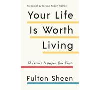 Fulton Sheen Your Life Is Worth Living (Tascabile)