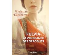 Fulvia: La vengeance des Gracques