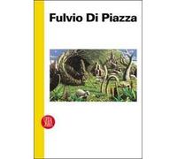 Fulvio Di Piazza. Fuso nella tempesta. Ediz. illustrata