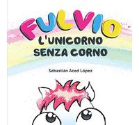 Fulvio l'unicorno senza corno