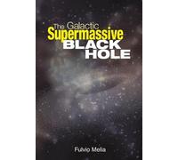 Fulvio Melia The Galactic Supermassive Black Hole (Tascabile)