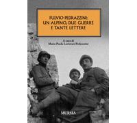 Fulvio Pedrazzini: un alpino, due guerre e tante lettere