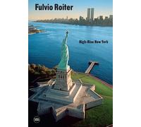 Fulvio Roiter. High-Rise New York. Ediz. a colori - Noel-Johnson Victoria