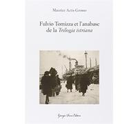 Fulvio Tomizza et l'anabase de la «Trilogia istriana». Ediz. francese - Ac...
