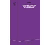 Fumetti e letteratura. Percorsi dal mondo classico alla contemporaneità