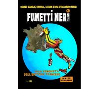 Fumetti neri italiani. Alla conquista dell'editoria francese. Quando Diabolik, Kriminal, Satanik e soci attaccarono Parigi (Vol. 1)