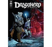 Fumetto Dragonero Il Ribelle N° 12 (89) - Dove Muore la Luce - Sergio Bonelli Editore - Italiano