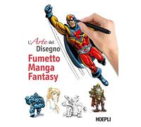 AA.VV. – L'arte del disegno – Fumetto, manga, fantasy – Hoepli
