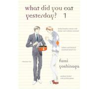 Fumi Yoshinaga What Did You Eat Yesterday? 1 (Tascabile)