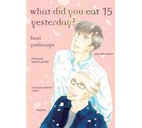 Fumi Yoshinaga What Did You Eat Yesterday? 15 (Tascabile)