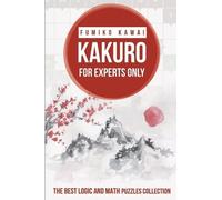 Fumiko Kawai Kakuro For Experts Only (Tascabile) Kakuro Large Print Puzzles