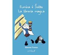 Fumìna é Švèlto. La libreria magica