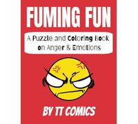 Fuming Fun: A Puzzle and Coloring Book on Anger & Emotions.