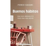 Fumio Sasaki Buenos hábitos: Una guía minimalista para una vida mejo (Tascabile)