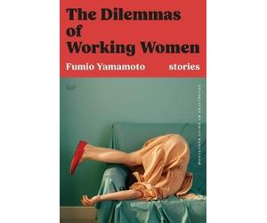Fumio Yamamoto The Dilemmas of Working Women (Copertina rigida)