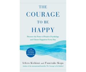 Fumitake Koga Ichiro Kishimi The Courage to Be Happy (Copertina rigida)
