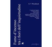 Fumo D’Incenso Tra I Fiori Dell’Inquietudine - - 2024