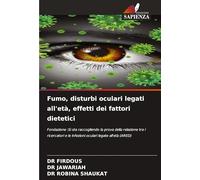 Fumo, disturbi oculari legati all'età, effetti dei fattori dietetici: Fondazione :Si sta raccogliendo la prova della relazione tra i ricercatori e le infezioni oculari legate all'età (ARED)