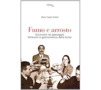 Fumo e arrosto. Escursioni nel paesaggio letterario e gastronomico della Sicilia