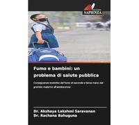 Fumo e bambini: un problema di salute pubblica: Conseguenze evolutive del fumo di seconda e terza mano dal grembo materno all'adolescenza