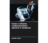 Fumo e sistema cardiovascolare: opinioni e tendenze