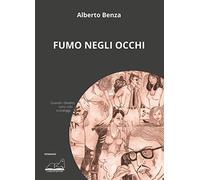 Fumo negli occhi - Benza Alberto