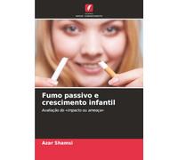 Fumo passivo e crescimento infantil: Avaliação do «impacto ou ameaça»