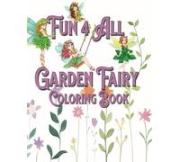 Fun 4 All: Garden Fairy Coloring Book