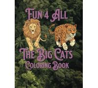 Fun 4 All: The Big Cats Coloring Book
