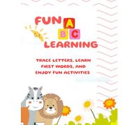Fun ABC Learning: Letters, Words & Activities: Trace letters, learn first words, and enjoy fun activities for kids ages 3-7