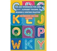 Fun ABC Workbook for Ages 3-7 | Alphabet Tracing, Reading & Writing Practice for Preschool and Home Learning