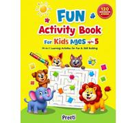 Fun Activity Book for Kids Ages up to 5: 10-in-1 Learning 120 brain booster Activities for Fun & Skill Building| Logical Reasoning| Puzzle Games |Educational Activities |8.5x11 inches