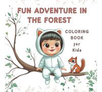 Fun Adventure in the Forest: A Fun Coloring Book for Kids with Cute Animals and Nature Adventures