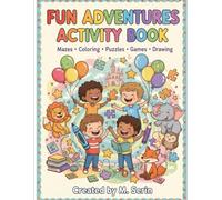 FUN ADVENTURES ACTIVITY BOOK: Big Activity Book for Kids Ages 6-8: Coloring, Puzzles, Mazes & Drawing