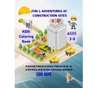 Fun & Adventures at Construction Sites: Construction Trucks & Vehicles Coloring Book for Kids Ages 3-8 | Bulldozers, Excavators, Cranes, Cement Mixers & Busy Building Scenes