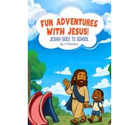 Fun Adventures with Jesus!: Jesiah goes to School