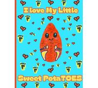 Fun And Adorable 'I Love My Little Sweet PotaTOES' Sweet Potato 150 Lined Page Notebook For School, Notetaking And Learning.: HandDrawn By Artist Mary Elisabeth Linder @ MaryEMade