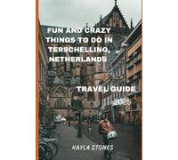 FUN AND CRAZY THINGS TO DO IN TERSCHELLING, NETHERLANDS 2025: THRILL SEEKING