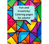 Fun and Creativity: Coloring pages for adults!: “Ideal for moments of relaxation, focus and creativity with the family or alone.”