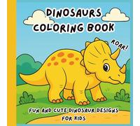 Fun and Cute Dinosaur Designs for Kids: 60+ Unique and Easy-to-Color Dinosaur Pages