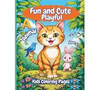 Fun And Cute Playful Animal Kids Coloring Pages: Creative and Relaxing Coloring Book for Children and Teens | Adorable Pets, Floral Designs, Jungle Friends & Ocean Creatures for Ages 6-12