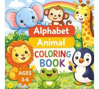 Fun and Easy A - Z Coloring Book to Help Kids Learn Letters: A B C Alphabet Animal coloring book for preschoolers, toddlers, home schooling ages 3-6
